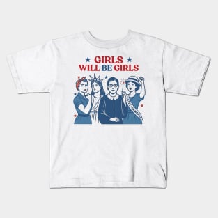 Girls Will be Girls  Patriotic Feminist 4th of July Kids T-Shirt